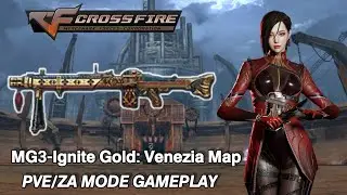 Crossfire Philippines 3.0 - MG3-Ignite Gold (Venezia PVE/ZA Mode)