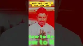 Assistant cook Interview questions answers | Cook interview questions answers |