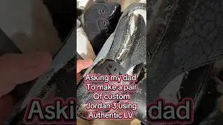 I Asked My Dad to Make Custom Jordan 3s with REAL LV &ndash; INSANE Results! #shorts