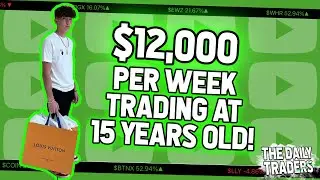 How This 15 Year Old Makes $12,000 A Week Trading Stocks
