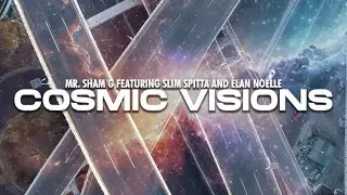 Cosmic Visions - Mr. Sham G feat. Slim Spitta and &Eacute;lan Noelle