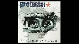 Protesta! - La Mirada de los Olvidados (Disco Completo)