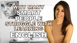 ENGLISH FLUENCY - Why some HIGHLY EDUCATED people struggle with it