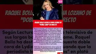 RAQUEL BOLLO ACUSA A LYDIA LOZANO DE &ldquo;DOBLE CARA&rdquo; EN DIRECTO