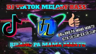 DJ BILANG PA MAMA MANTU MELODY BASS TIKTOK spesial spectrum keren