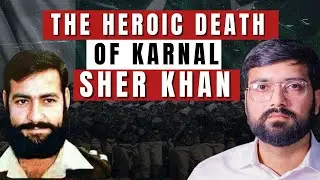 The Heroic Death of Karnal Sher Khan