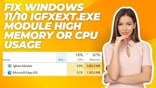 Fix Windows 11/10 igfxext.exe Module High Memory or CPU Usage