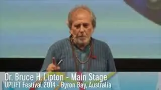 Dr  Bruce H  Lipton The Programmable Mind at UPLIFT 2014
