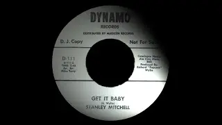 Stanley Mitchell - Get It Baby. ( Northern Soul Stomper )