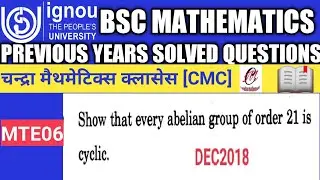 Bsc Mathematics | IGNOU | MTE06 | Important questions | June TEE 2021 | abelian group of order 21