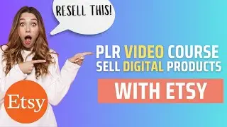 Etsy Tutorial - PLR Video Course - Sell Digital Products on Etsy