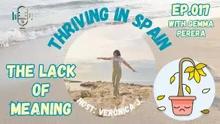 E017  The Lack of Meaning: An Emptiness That Also Transforms