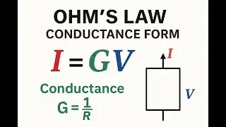 Ohm&rsquo;s Law with Conductance | I = GV | Circuit Theory Basics