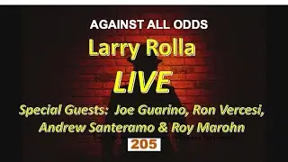 #205 Larry Rolla LIVE! Guests: Joe Guarino, Ron Vercesi, Andrew Santeramo, Roy Marohn 1.20.26