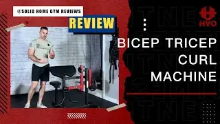 HVO Bicep Tricep Curl Machine | Product Review by Solid Home Gym Reviews