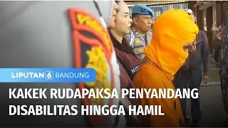Miris! Kakek Rudapaksa Keponakan Penyandang Disabilitas Hingga Hamil | Liputan 6 Bandung