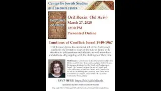 Orit Rozin (Tel Aviv), Emotions of Conflict: Israel 1949-1967