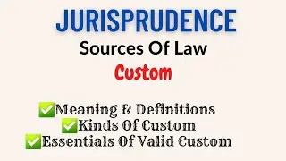 Custom | Source Of Law | Jurisprudence