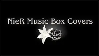 NieR Music Box Covers