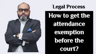 How to get the attendance exemption before the court?