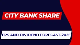 City Bank EPS & Dividend Forecast 2025 | Buy-Sell-Hold Recommendation | Bangladesh Stock Market