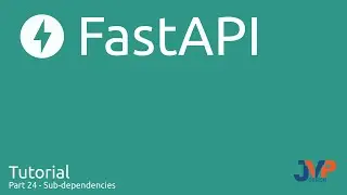 Fast API Tutorial, Part 24: Sub-Dependencies