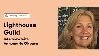 Learning Luminaries Webinar: How Annemarie O&rsquo;Hearn (Lighthouse Guild) Builds Accessible Training