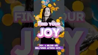 Finding Joy In Life - According to a Classic Hollywood Actress