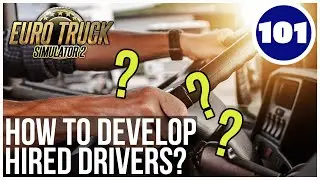 ETS2 | How to Develop Hired Drivers - Experiment Start | Euro Truck Simulator 2 | Episode 101