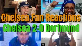 Chelsea Vs Dortmund Fan Reaction Compilation