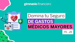 Domina tu Seguro de Gastos Médicos Mayores