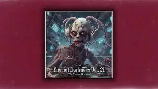 Eternal Darkness Vol. 21 [Full Compilation]