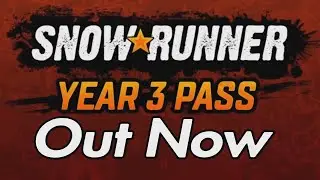 What Does Year 3 Pass Bring to SnowRunner?  Out Now
