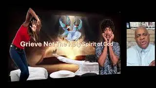 Grieve Not The Holy Spirit