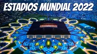 CONOCE TODOS los ESTADIOS del MUNDIAL QATAR 2022