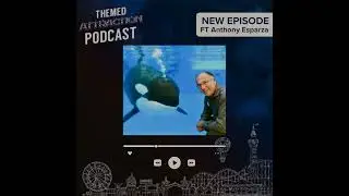 Designing with a purpose - Anthony Esparza - Themed Attraction podcast Episode 48