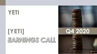 [YETI stock] Yeti Q4 2020 Earnings Call (2/11/21)