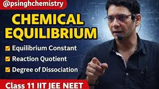 08 &ldquo;Chemical Equilibrium  Application of Equilibrium Constant  Degree of Dissociation&rdquo;