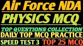 TOP 25 MCQ FOR NDA AIR FORCE PHYSICS//