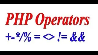 PHP Operators (Addition, Subtraction, Division, Multiplication, Modulus, and More )