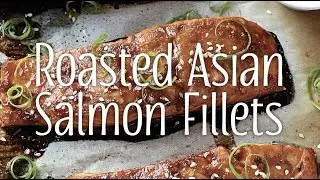 Roasted Asian Salmon Fillets
