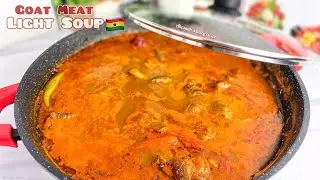 Goat Meat Light Soup|Aponkye Nkrakra Recipe|Ghanaian Goat Meat Pepper Soup