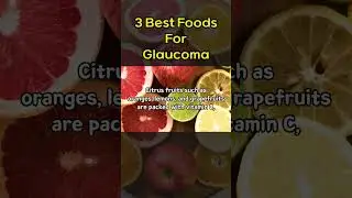 3 Best Foods For Glaucoma!