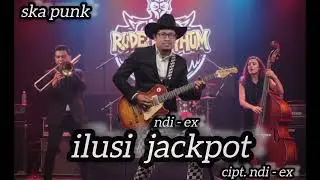 ilusi jackpot _ ndi - ex [ ska punk  ] cipt. ndi - ex