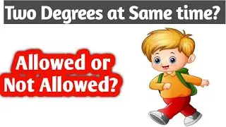 Two Degrees allowed at same time?