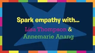 Empathy Day Festival : Spark Empathy with&hellip; Annemarie Anang & Lisa Thompson