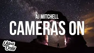 AJ Mitchell - CAMERAS ON (Lyrics)