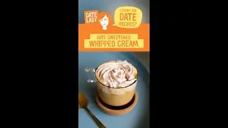 Let&rsquo;s make date sweetened whipped cream!