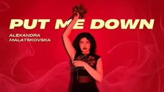 Alexandra Malatskovska &mdash; Put Me Down (Mood Video)