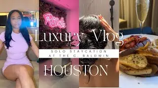 Soft Life Diaries: Luxury Solo Houston Staycation Vlog | C. Baldwin Hotel | My First YouTube Video